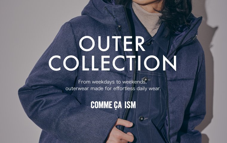 「 この冬のMUST BUY 【アウターコレクション】 」 COMME CA ISM