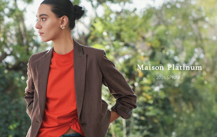 「2026 SPRING 」 MAISON PLATINUM